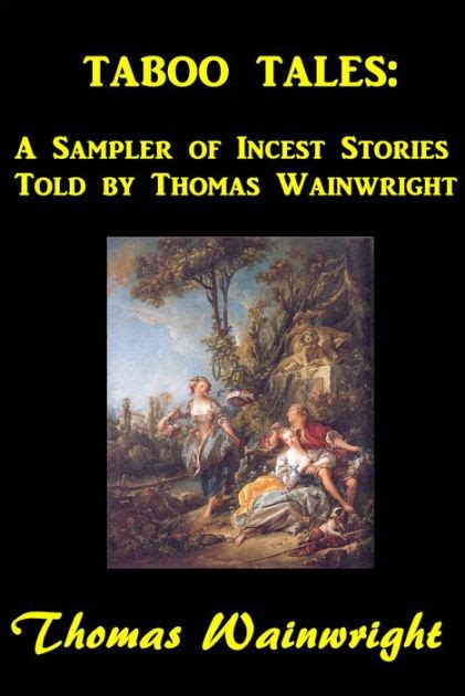 Taboo Tales A Sampler Of Incest Stories Told By Thomas Wainwright By Thomas Wainwright Nook
