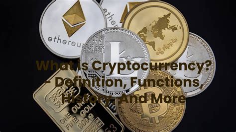 Currency is in the name. What is Cryptocurrency? - Definition, Functions, History, And More