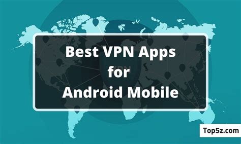 Top 5 Best Vpn For Android The Most Popular Vpns Apps In 2020 Top5z