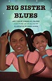 Big Sister Blues by KimMia M. Felder | Goodreads