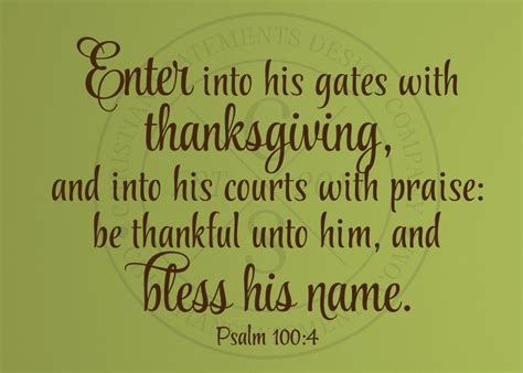 Enter the gates with thanksgiving. Enter Into His Gates With Thanksgiving Vinyl Wall ...