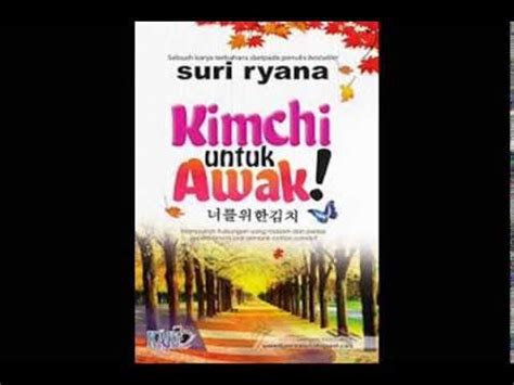 Based on the novel of the same name by suri ryana, the story is about bella, a student who studies in a south korean university. PREW-KIMCHI UNTUK AWAK ! BY SURI RYANA - YouTube