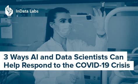 3 Ways Ai And Data Scientists Can Respond To The Covid 19 Crisis