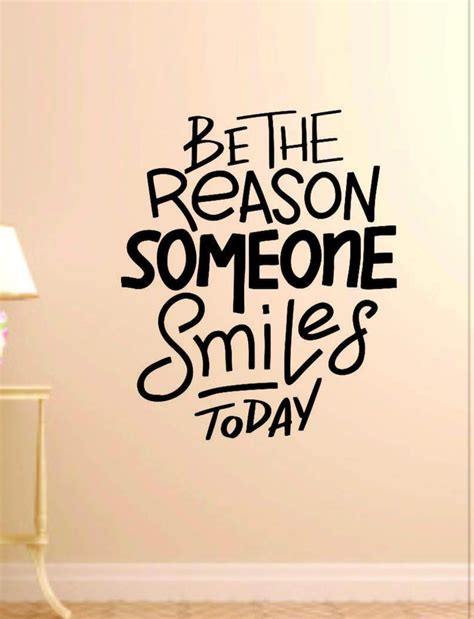 Be The Reason Someone Smiles Today V2 Wall Decal Quote Home Etsy