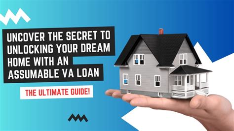 Uncover The Secret To Unlocking Your Dream Home With An Assumable Va