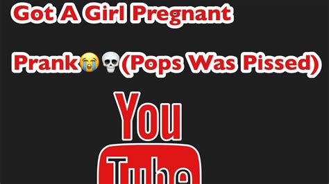got a girl pregnant prank on my og😭💀 must watch full video pops was pissed😭💀 youtube