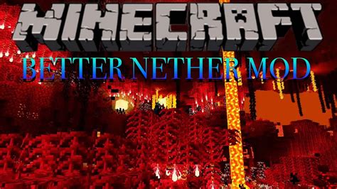 Minecraft Mod Showcase Better Nether Mod Youtube