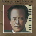Mahler Plays Mahler: The Welte-Mignon Piano Rolls: Amazon.ca: Music