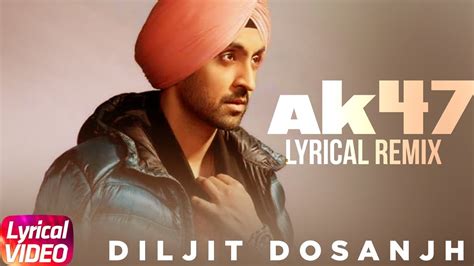 Ak 47 Video Lyrical Remix Diljit Dosanjh Latest Remix Songs