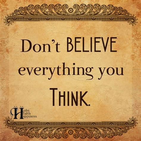 Dont Believe Everything You Think ø Eminently Quotable Inspiring