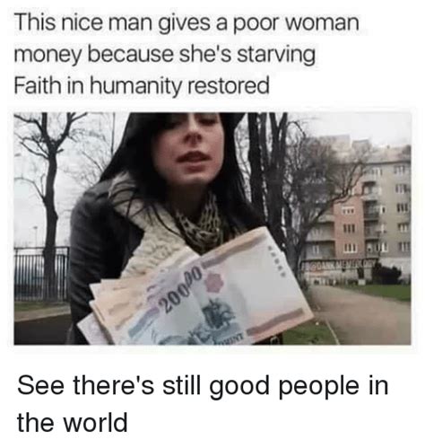This Nice Man Gives A Poor Woman Money Because Shes Starving Faith In