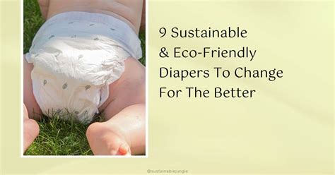 9 Sustainable And Eco Friendly Diapers To Change For The Better