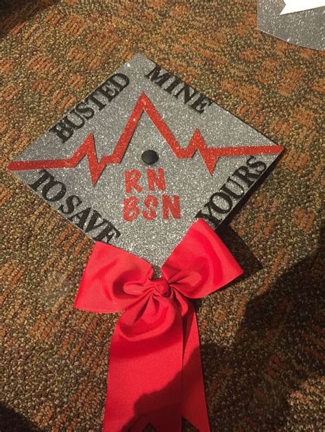 My Nursing School Graduation Cap Busted Mine To Save Yours Rn Bsn