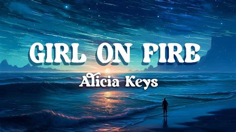 Alicia Keys Girl On Fire Lyrics Video Youtube