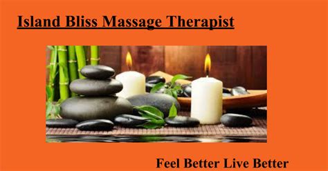Island Bliss Massage Therapist Massage Therapist Massage Therapist