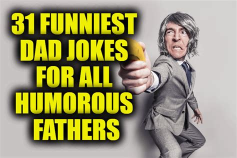 The Big List Of The Funniest Dad Jokes Top List On Web Everythingmom
