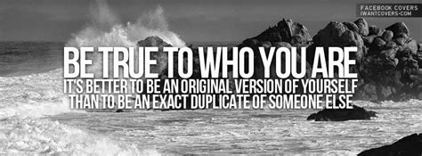 Be True To Who You Are Facebook Covers Facebook Cover True Be True