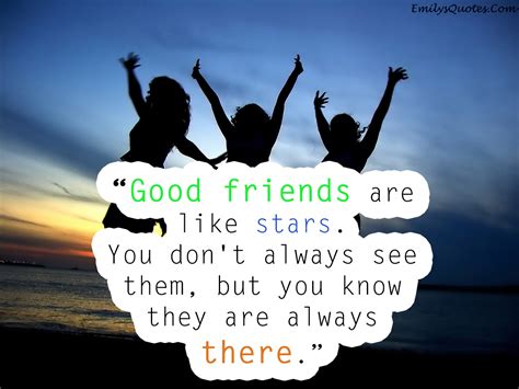 Good Friends Are Like Stars You Don T Always See Them But You Know They Are Always There