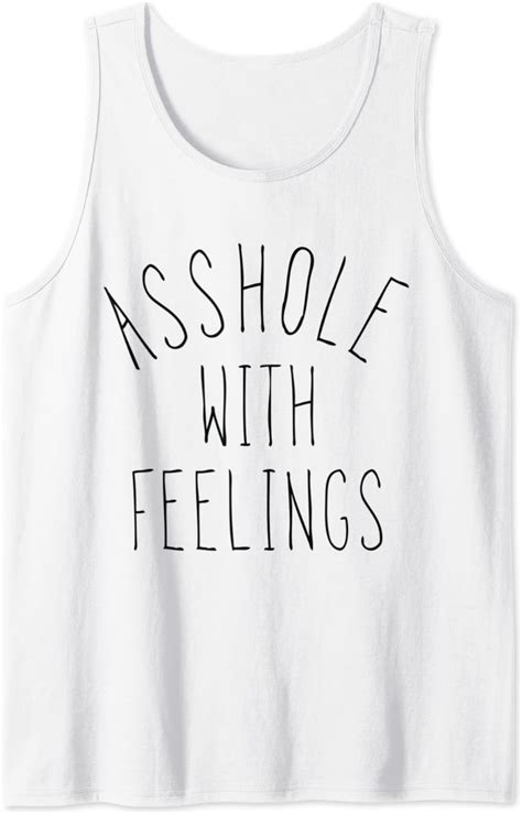 Asshole With Feelings Tank Top Mens And Womens Funny Saying Tank Top Clothing Shoes
