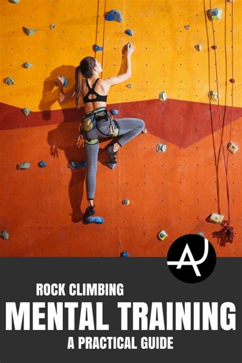 Rock Climbing Mental Training A Practical Guide Rock Climbing
