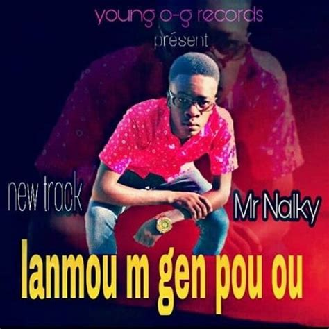 Stream Mr Nalky Lanmoum Gen Pou Ou By Traky280 Listen Online For Free On Soundcloud