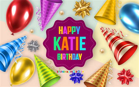 Download Wallpapers Happy Birthday Katie 4k Birthday Balloon