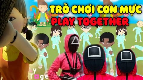 Hot ĐÃ CÓ TrÒ ChƠi Con MỰc Squid Game 2021 Play Together Youtube