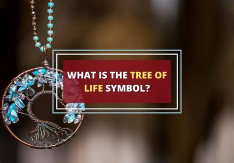 Tree Of Life Symbol What It Really Means Tree Of Life Symbol Tree