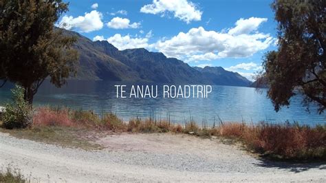 Road Trip To Te Anau From Queenstown To Visit Milford Sound Youtube