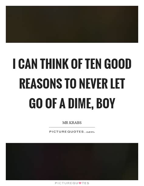 Dime Quotes Dime Sayings Dime Picture Quotes