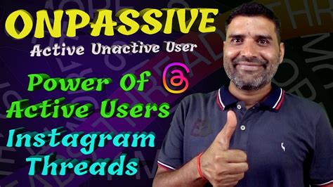 सचचई ONPASSIVE Power Of Active Users Instagram Threads Kya Hai Onpassive New Update Today