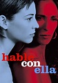 Hable con ella - película: Ver online en español