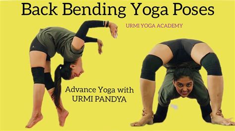 Back Bending Yoga Advance Yoga Poses Urmi Pandya Youtube