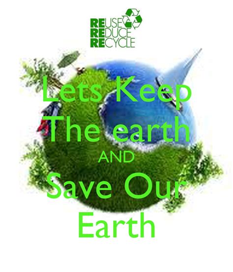 I created a series of 3 posters to address environmental issues that people are either not aware of or are not aware of their severity. Lets Keep The earth AND Save Our Earth Poster | chacha ...