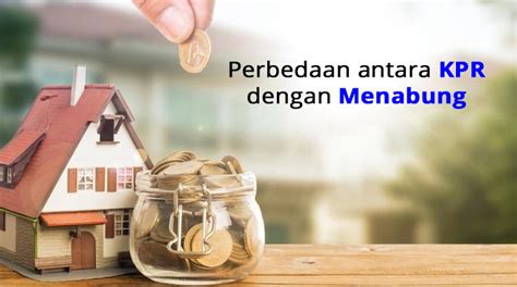 Perbedaan Antara KPR Dengan Menabung Kingspark