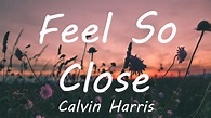 Calvin Harris - Feel So Close (Lyrics) - YouTube