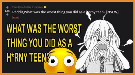 What’s The Worst Thing You’ve Done As A Hrny Teenager Ask Reddit Funny Story Askreddit Youtube