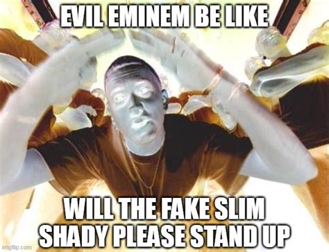 The Fake Slim Shady Imgflip