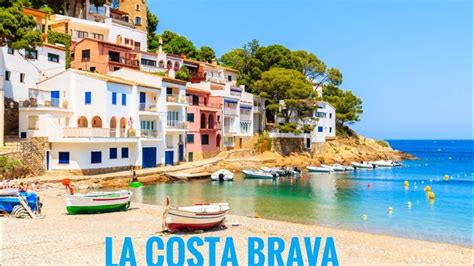 Descubre Los Secretos Mejor Guardados De La Costa Brava Los Pueblos