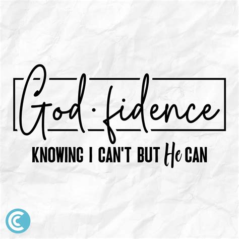 Godfidence Knowing I Cant But He Can Svg Godfidence Svg God Svg