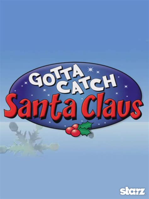 Watch Gotta Catch Santa Claus Prime Video