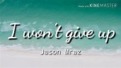 I WON'T GIVE UP (JASON MRAZ) - YouTube
