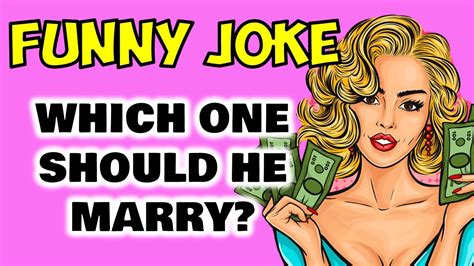 funny joke which one should he marry