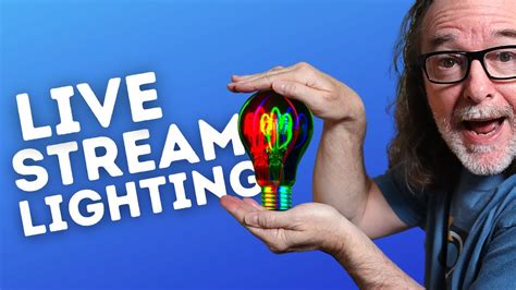 Live Streaming Lighting Tips Make That Live Stream Look