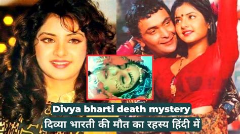 Divya Bhartis Mysterious Passing The Untold Story Revealed Hindiurdu Youtube