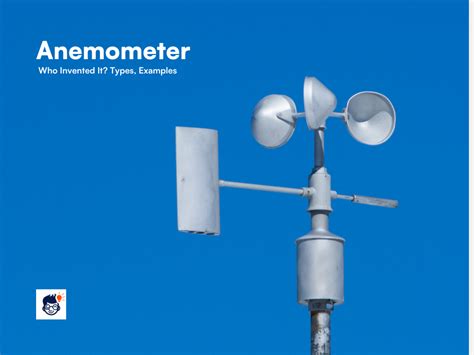 Who Invented Anemometer Types Examples