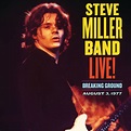 Steve Miller Band - Live! Breaking Ground, August 3, 1977 | Rock ...