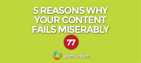 5 Reasons Why Your Content Fails Miserably