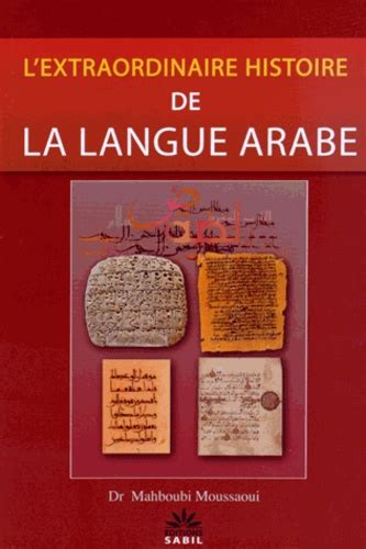 Lextraordinaire Histoire De La Langue Arabe Mahboubi Moussaoui