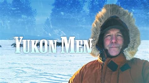 Yukon Men Tv Show 2012 2016